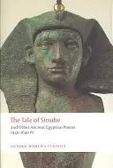 Príbeh o Sinuhe: A iné staroegyptské básne 1940-1640 pred n. l. - The Tale of Sinuhe: And Other Ancient Egyptian Poems 1940-1640 B.C.