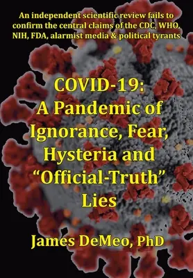 Covid-19: Pandémia nevedomosti, strachu, hystérie a oficiálnych lží - Covid-19: A Pandemic of Ignorance, Fear, Hysteria and Official Truth Lies