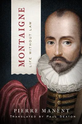 Montaigne: Život bez práva - Montaigne: Life Without Law
