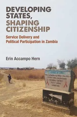 Rozvoj štátov, formovanie občianstva: Poskytovanie služieb a politická participácia v Zambii - Developing States, Shaping Citizenship: Service Delivery and Political Participation in Zambia