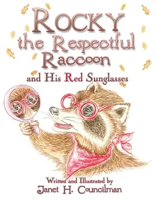 Mýval Rocky a jeho červené slnečné okuliare - Rocky the Respectful Raccoon and His Red Sunglasses