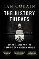 Zlodeji histórie: Tajomstvá, lži a formovanie moderného národa - The History Thieves: Secrets, Lies and the Shaping of a Modern Nation