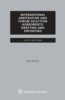 Medzinárodné rozhodcovské zmluvy a dohody o výbere fóra, vypracovanie a presadzovanie - International Arbitration and Forum Selection Agreements, Drafting and Enforcing