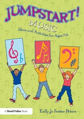 Jumpstart! Hudba: nápady a aktivity pre deti od 7 do 14 rokov - Jumpstart! Music: Ideas and Activities for Ages 7 -14
