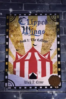 Zastrihnuté krídla: Kniha I - Kalliopa - Clipped Wings: Book I - The Calliope