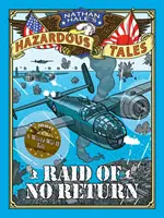Nájazd bez návratu (Nathan Hale's Hazardous Tales #7): Príbeh z druhej svetovej vojny o Doolittleovom nálete - Raid of No Return (Nathan Hale's Hazardous Tales #7): A World War II Tale of the Doolittle Raid