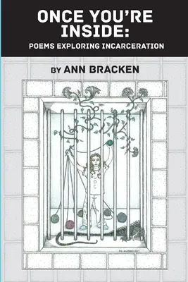 Keď už si vnútri: Básne skúmajúce uväznenie - Once You're Inside: Poems Exploring Incarceration