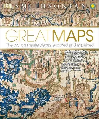 Veľké mapy: Majstrovské diela sveta preskúmané a vysvetlené - Great Maps: The World's Masterpieces Explored and Explained