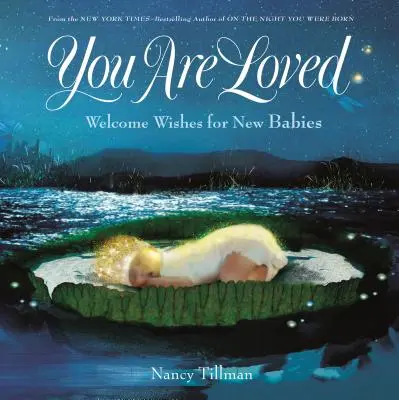 Si milovaný: Želania na privítanie pre novonarodené deti - You Are Loved: Welcome Wishes for New Babies