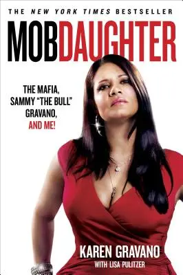 Dcéra mafie: Mafia, Sammy the Bull Gravano, and Me! - Mob Daughter: The Mafia, Sammy the Bull Gravano, and Me!