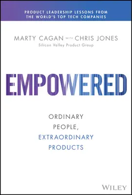 Splnomocnený: Obyčajní ľudia, neobyčajné produkty - Empowered: Ordinary People, Extraordinary Products