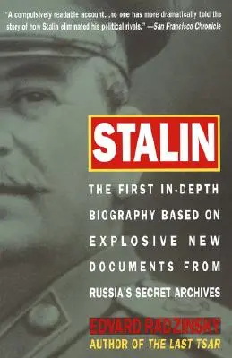 Stalin: Prvý podrobný životopis založený na nových výbušných dokumentoch z ruských tajných archívov - Stalin: The First In-Depth Biography Based on Explosive New Documents from Russia's Secret Archives