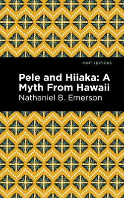 Pele a Hiiaka: havajský mýtus - Pele and Hiiaka: A Myth from Hawaii