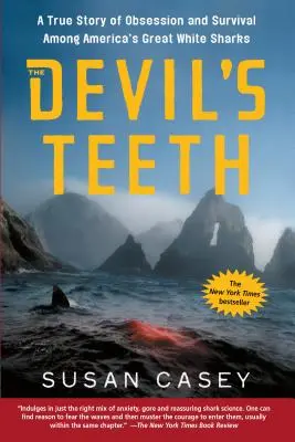 Diablove zuby: Skutočný príbeh o posadnutosti a prežití medzi veľkými bielymi žralokmi v Amerike - The Devil's Teeth: A True Story of Obsession and Survival Among America's Great White Sharks