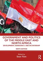 Vláda a politika Blízkeho východu a severnej Afriky: Rozvoj, demokracia a diktatúra - Government and Politics of the Middle East and North Africa: Development, Democracy, and Dictatorship