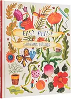Easy Peasy: Záhradkárstvo pre deti - Easy Peasy: Gardening for Kids
