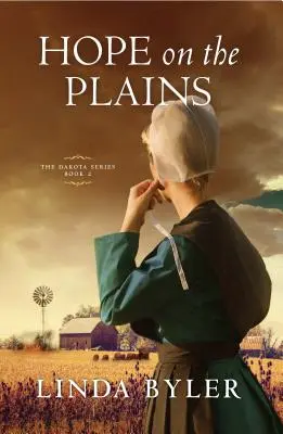 Nádej na planinách, 2: Séria Dakota, kniha 2 - Hope on the Plains, 2: The Dakota Series, Book 2
