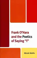 Frank O'Hara a poetika vyslovovania ja