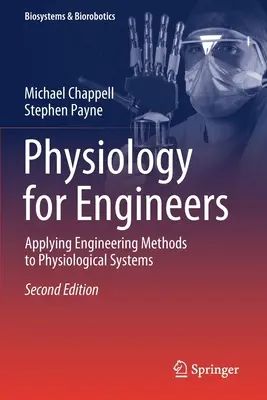Fyziológia pre inžinierov: Aplikácia inžinierskych metód na fyziologické systémy - Physiology for Engineers: Applying Engineering Methods to Physiological Systems
