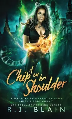 Čip na jej pleci: Kúzelná romantická komédia (s počtom mŕtvych) - A Chip on Her Shoulder: A Magical Romantic Comedy (with a body count)
