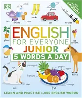 Angličtina pre každého Junior 5 slovíčok denne - Naučte sa a precvičte si 1 000 anglických slovíčok - English for Everyone Junior 5 Words a Day - Learn and Practise 1,000 English Words