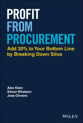 Zisk z obstarávania: Odstránením siločiar zvýšite svoj zisk o 30 % - Profit from Procurement: Add 30% to Your Bottom Line by Breaking Down Silos