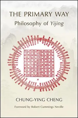 Primárna cesta: Filozofia I-ťingu - The Primary Way: Philosophy of Yijing