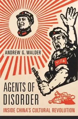 Agenti neporiadku: Vnútri čínskej kultúrnej revolúcie - Agents of Disorder: Inside China's Cultural Revolution