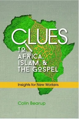 Stopy Afriky, islamu a evanjelia: Poznatky pre nových pracovníkov - Clues to Africa, Islam, and the Gospel: Insights for New Workers