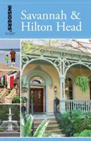 Sprievodca pre zasvätených (R) po Savannah a Hilton Head, 9. vydanie - Insiders' Guide(R) to Savannah & Hilton Head, 9th Edition