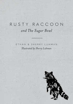 Hrdzavý mýval a miska cukru - Rusty Raccoon and The Sugar Bowl