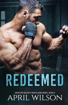 Vykúpený: (McIntyre Security Bodyguard Series - Book 8) - Redeemed: (McIntyre Security Bodyguard Series - Book 8)