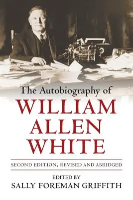 Autobiografia Williama Allena Whitea - The Autobiography of William Allen White