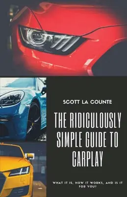 Smiešne jednoduchý sprievodca CarPlay: Čo to je, ako to funguje a je to pre vás - The Ridiculously Simple Guide to CarPlay: What It Is, How It Works, and Is It For You