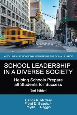 Vedenie škôl v rozmanitej spoločnosti: Pomoc školám pripraviť všetkých žiakov na úspech 2. vyd. - School Leadership in a Diverse Society: Helping Schools Prepare all Students for Success 2nd Edition