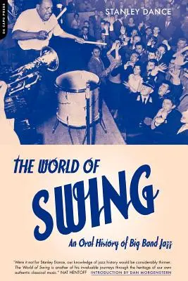 Svet swingu: Ústna história bigbandového jazzu - World of Swing: An Oral History of Big Band Jazz