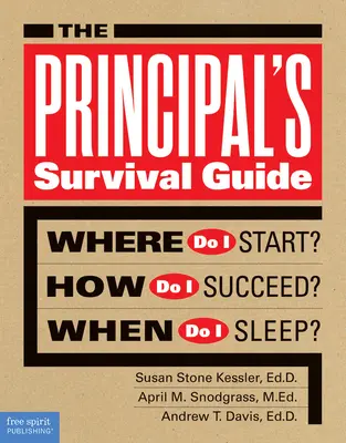 Príručka prežitia riaditeľa: Kde začať? Ako uspieť? Kedy mám spať? - The Principal's Survival Guide: Where Do I Start? How Do I Succeed? When Do I Sleep?
