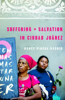 Utrpenie a spása v Ciudad Juarez - Suffering and Salvation in Ciudad Juarez