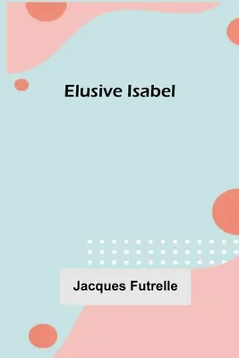 Nepolapiteľná Isabel - Elusive Isabel