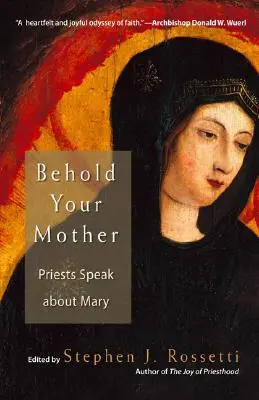 Hľa, tvoja matka: Kňazi hovoria o Márii - Behold Your Mother: Priests Speak about Mary