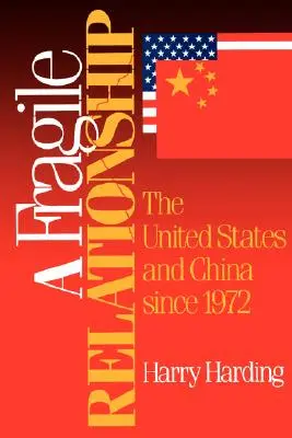 Krehký vzťah: Spojené štáty a Čína od roku 1972 - A Fragile Relationship: The United States and China Since 1972