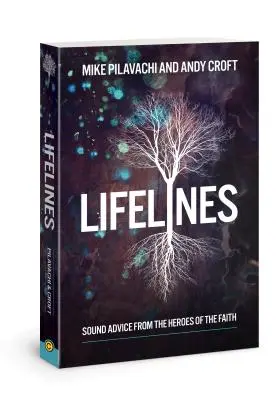 Línie života: Zdravé rady od hrdinov viery - Lifelines: Sound Advice from the Heroes of the Faith