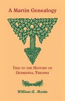 Martinova genealógia spojená s históriou mesta Germanna vo Virgínii - A Martin Genealogy Tied to the History of Germanna, Virginia