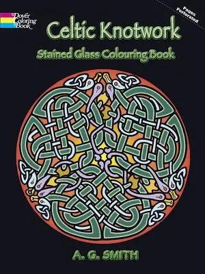 Keltské uzly Vitráže na vyfarbovanie - Celtic Knotwork Stained Glass Colouring Book