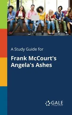 Študijná príručka k románu Franka McCourta Angelin popol - A Study Guide for Frank McCourt's Angela's Ashes