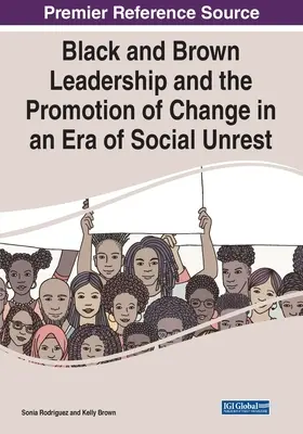 Čierne a hnedé vodcovstvo a podpora zmien v ére sociálnych nepokojov - Black and Brown Leadership and the Promotion of Change in an Era of Social Unrest