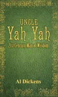 Strýko Yah Yah: Múdry muž 21. storočia - Uncle Yah Yah: 21st Century Man of Wisdom