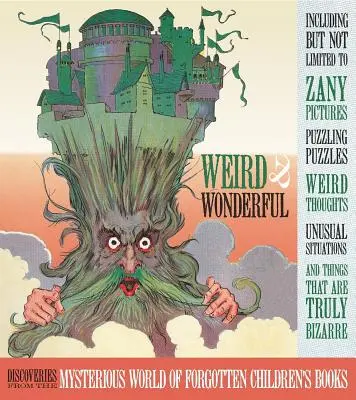 Divné a zázračné: Objavy zo záhadného sveta zabudnutých detských kníh - Weird and Wonderful: Discoveries from the Mysterious World of Forgotten Children's Books
