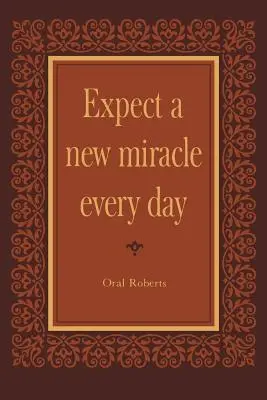 Každý deň očakávajte nový zázrak - Expect a New Miracle Every Day
