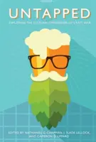 Nevyužité: Skúmanie kultúrnych dimenzií remeselného piva - Untapped: Exploring the Cultural Dimensions of Craft Beer